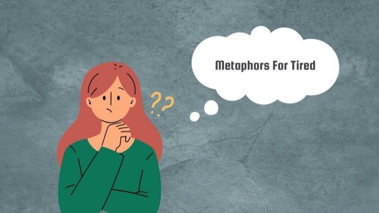 10 Metaphors for Tired