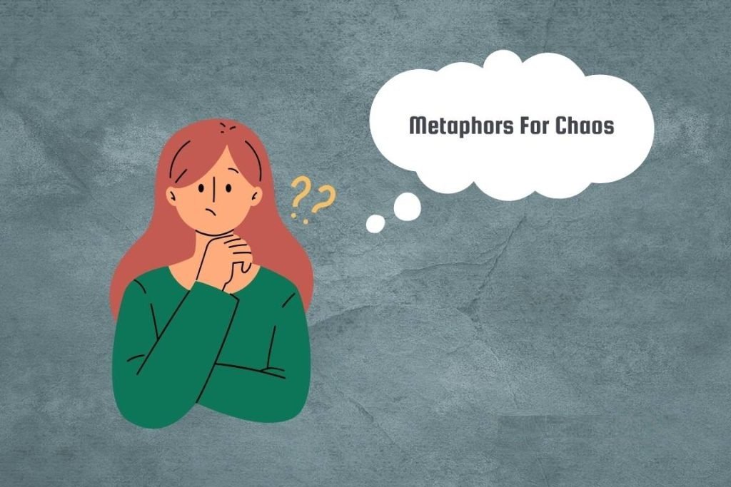 Metaphors for Chaos