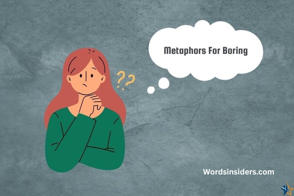 metaphors for boring