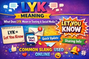 LYK Meaning – What Does LYK Mean in Texting & Social Media