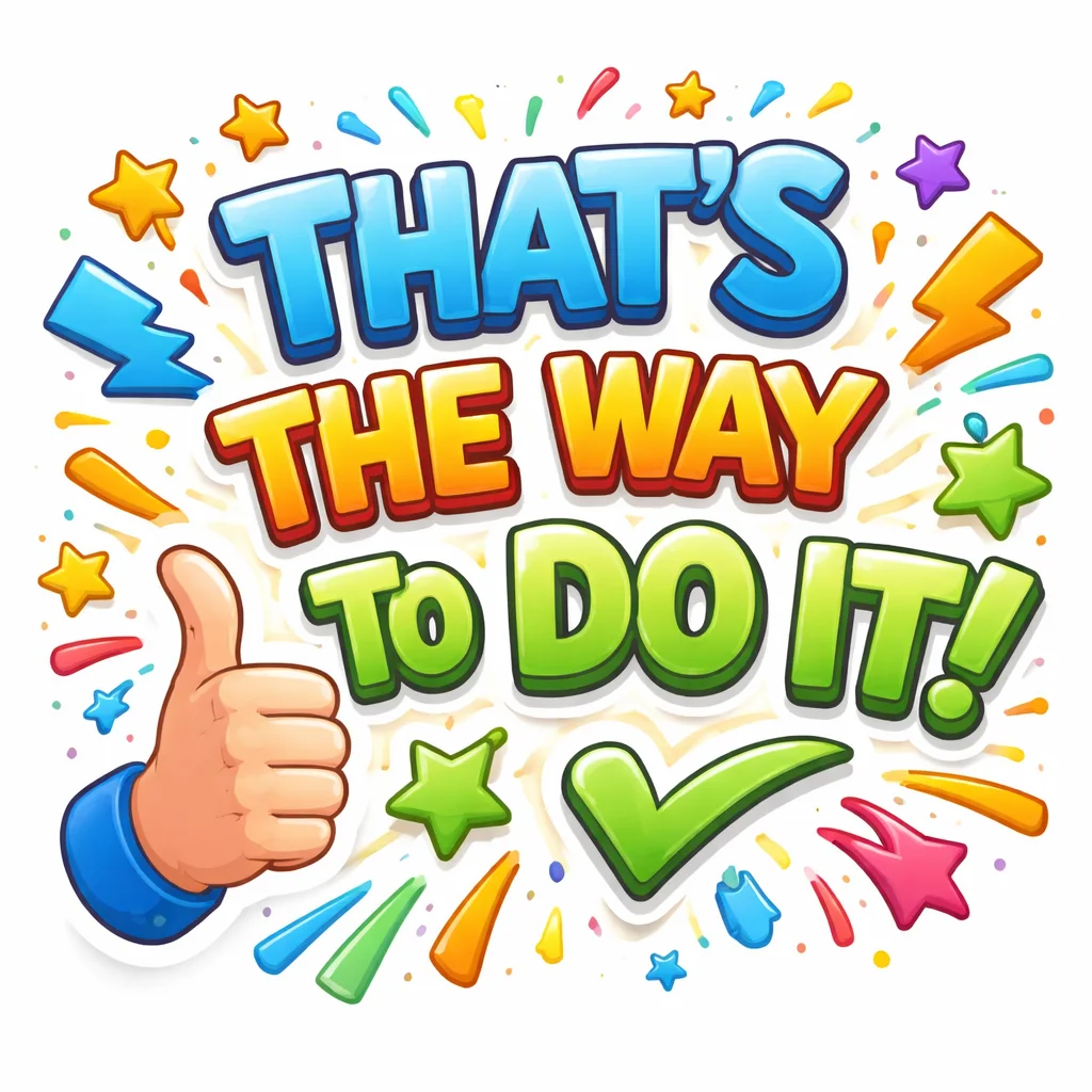 That’s the way to do it idiom