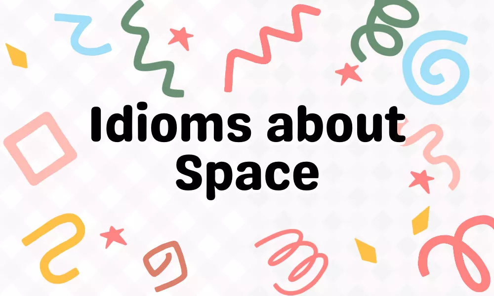 Idioms About Space