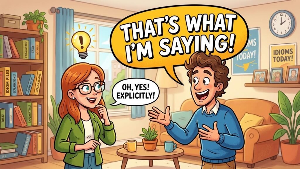 Idioms to say I agree with you